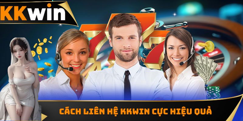 Cách liên hệ KKWIN cực hiệu quả