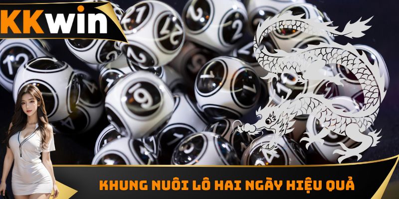 Khung nuôi lô hai ngày hiệu quả