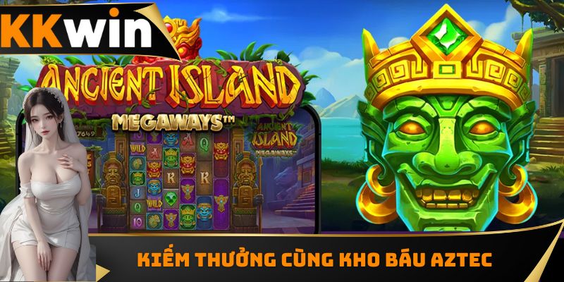 Kiếm thưởng cùng kho báu Aztec