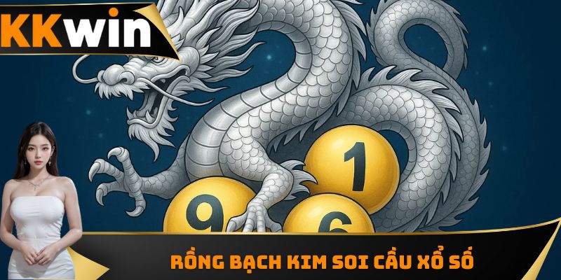 Rồng Bạch Kim Soi Cầu Xổ Số - Bí Quyết Dự Đoán Số May Mắn